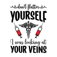 Don't Flatter Yourself Nurse Superhero Quotes Nurse Life Stethoscope Cut Files For Cricut vector