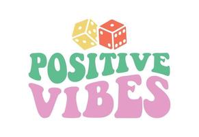 vibraciones positivas, cita motivacional retro vector