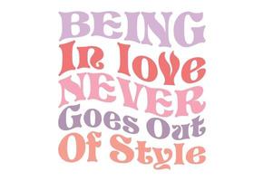 Being In Love Never Goes Out Of Style vector