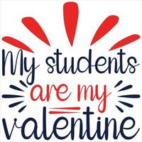 My students are my valentine vector