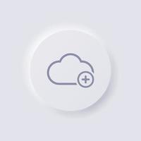 icono de nube con símbolo más, diseño de interfaz de usuario suave de neumorfismo blanco para diseño web, interfaz de usuario de aplicación y más, botón, vector. vector