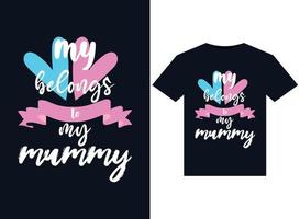 My belongs to my mummyillustrations for print-ready T-Shirts design vector