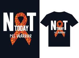 Not today MS Warrior illustrations for print-ready T-Shirts design vector