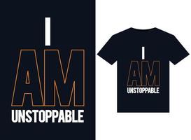 I Am Unstoppable illustrations for print-ready T-Shirts design vector