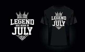 Legend are born in July - Trendy texture grunge effect t-shirt design for t-shirt printing, clothing fashion, Poster, Wall art. Vector illustration art for t-shirt. Free Vector