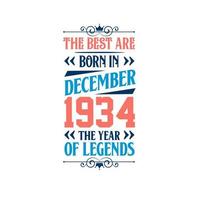 Best are born in December 1934. Born in December 1934 the legend Birthday vector