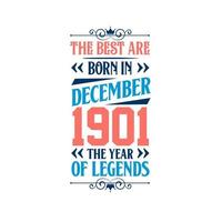 Best are born in December 1901. Born in December 1901 the legend Birthday vector