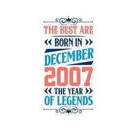 mejor nacen en diciembre de 2007. nacido en diciembre de 2007 la leyenda cumpleaños vector