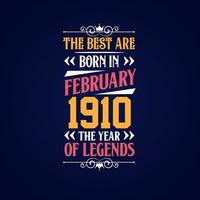 Best are born in February 1910. Born in February 1910 the legend Birthday vector