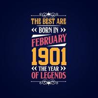 Best are born in February 1901. Born in February 1901 the legend Birthday vector