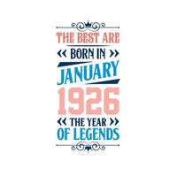 Best are born in January 1926. Born in January 1926 the legend Birthday vector