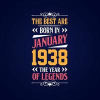 Best are born in January 1938. Born in January 1938 the legend Birthday vector