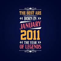 mejor nacen en enero de 2011. nacido en enero de 2011 la leyenda cumpleaños vector