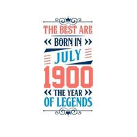 Best are born in July 1900. Born in July 1900 the legend Birthday vector