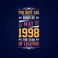 Best are born in May 1998. Born in May 1998 the legend Birthday vector