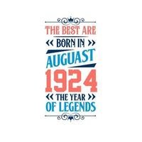 mejor nacen en agosto de 1924. nacido en agosto de 1924 la leyenda cumpleaños vector