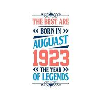 mejor nacen en agosto de 1923. nacido en agosto de 1923 la leyenda cumpleaños vector