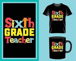 Sixth grade Teacher t shirt and mug design vector for print item, teacher quotes vector, teacher typography