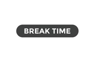 Break time button web banner templates. Vector Illustration