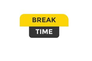 Break time button web banner templates. Vector Illustration