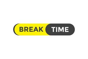 Break time button web banner templates. Vector Illustration