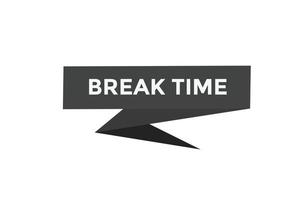 Break time button web banner templates. Vector Illustration