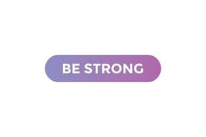 Be strong button web banner templates. Vector Illustration