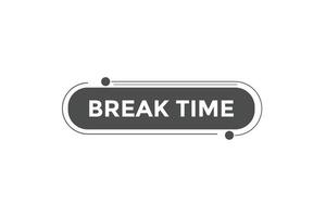 Break time button web banner templates. Vector Illustration