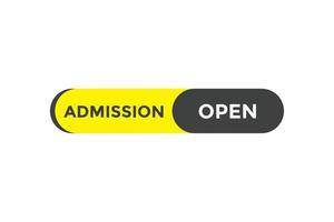Admission open button web banner templates. Vector Illustration