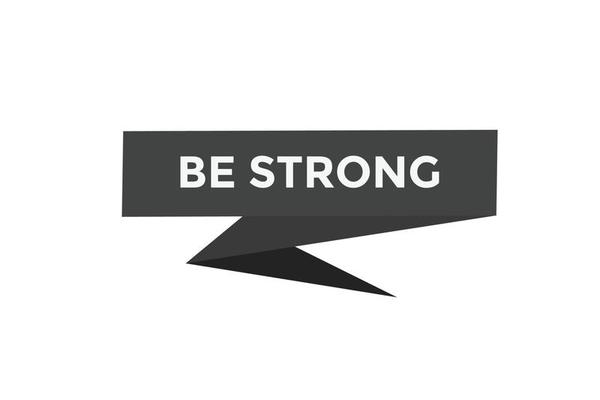 Be strong button web banner templates. Vector Illustration
