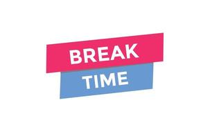 Break time button web banner templates. Vector Illustration