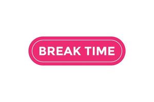 Break time button web banner templates. Vector Illustration