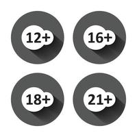 12, 16, 18, 21 más icono de estilo plano. ilustración vectorial de censura sobre fondo redondo negro con efecto de sombra larga. concepto de negocio de botón de círculo censurado. vector