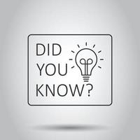 Did You Know icon in flat style. Question mark vector illustration on white isolated background. Attention banner business concept.