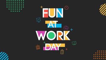 Fun at Work Day Modern Minimalist Geometric Flat Iluustration. Suitable for poster, cover, web, social media banner. vector