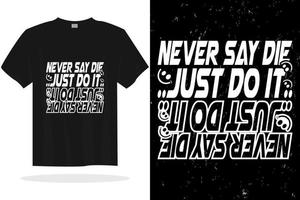 Modern typography inspirational lettering quotes vector t shirt design