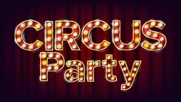 Circus Party Banner Sign Vector. For Traditional Design. Circus Style Glowing Lamps. Vintage Illustration vector