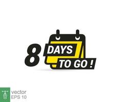 8 days to go a last countdown icon. Eight days go sale price offer promo deal timer, 8 days only. Simple flat style, business concept. Vector illustration design EPS 10.