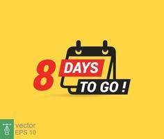 8 days to go a last countdown icon. Eight days go sale price offer promo deal timer, 8 days only. Simple flat style, business concept. Vector illustration design EPS 10.