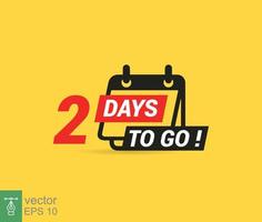 2 days to go a last countdown icon. Two days go sale price offer promo deal timer, 2 days only. Simple flat style, business concept. Vector illustration design EPS 10.