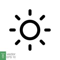 icono del sol. estilo de esquema simple. símbolo de brillo, ajuste de intensidad, brillo, luz, calor, concepto de energía. ilustración de vector de línea aislada sobre fondo blanco. eps 10.