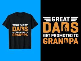 Great Dads Get Promoted To Grandpa T-shirt Design vector