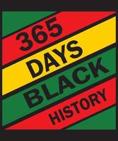 365 Days Black History T-Shirt Design vector