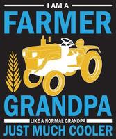 I Am A Farmer Grandpa Like A Normal Grandpa Just Much Cooler T-Shirt Design Template vector