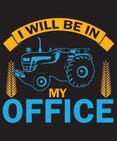 I Will Be In My Office T-Shirt Design Template vector