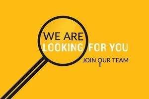 We Are Looking For You join our team banner design with magnifying glass. vector