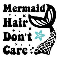 Mermaid Hair Don't Care Mermaid Sublimation Cricut Vector