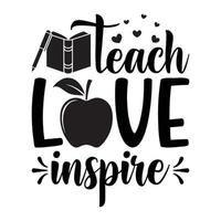 Teach Love Inspire Teacher Quotes Tshirt Design vector