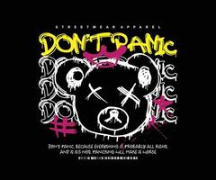 don't panic slogan with bear doll head wearing crown, vector illustration on black background, for streetwear and urban style t-shirts design, hoodies, etc.