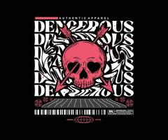 dengerous skull  With Repetition Slogan for t shirt design, vector graphic, typographic poster or tshirts street wear and urban style